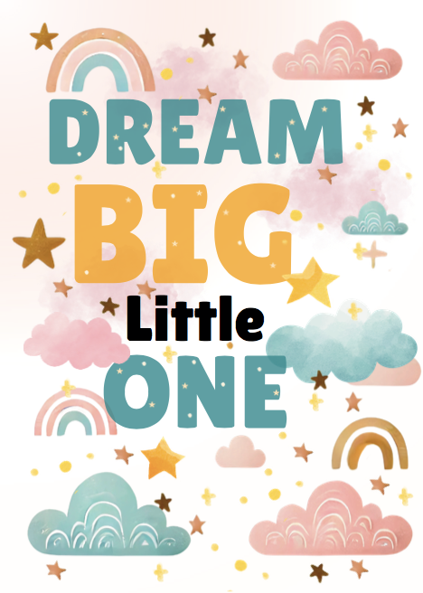 Unframed print "Dream Big Little One"