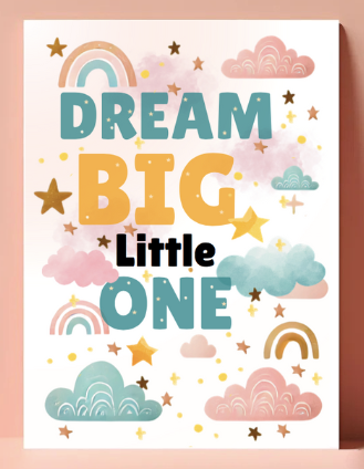 Unframed print "Dream Big Little One"