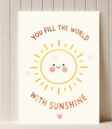 Unframed print "You Fill My Heart With Sunshine"